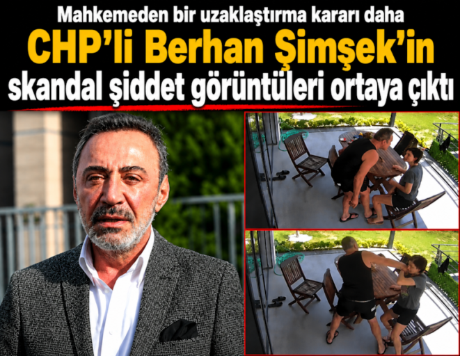 berhan simsek CHP Genel Başkan Yardımcısı Berhan Şimşek’in, kadına şiddet görüntüsü ortaya çıktı!